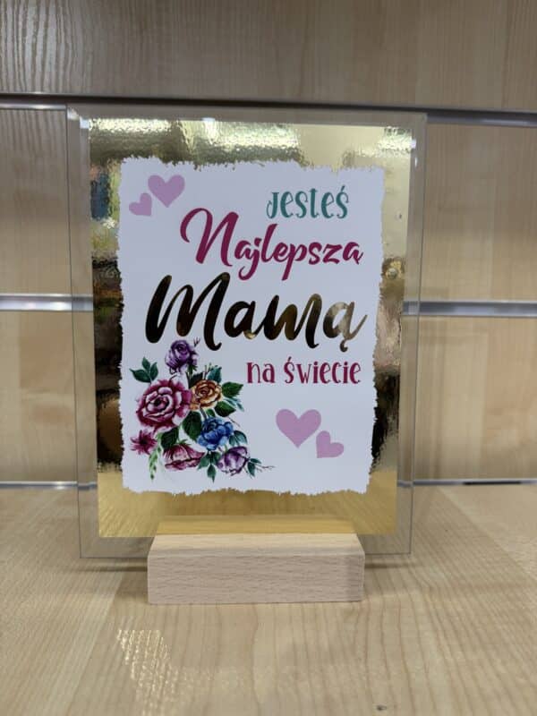 Kartka na drewnianej podstawce "Jesteś Najlepszą Mamą na Świecie" 